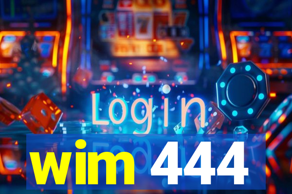 wim 444